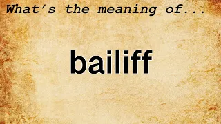 Bailiff Meaning Definition of Bailiff
