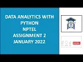 Data Analytics with Python Assignment 2 NPTEL January 2022 Week 2 SWAYAM
