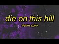 SIENNA SPIRO - Die On This Hill (Lyrics)