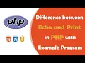 Difference between Echo and Print Statement in PHP with Example Program
