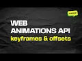 Intro to Web Animations API multiple keyframes and offset