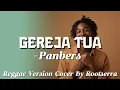 Lagu Panbers – Gereja Tua | Reggae Cover by Rootsera