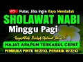 Download Lagu SHOLAWAT PENARIK REZEKI PALING DAHSYAT, Sholawat Nabi Muhammad SAW, SALAWAT JIBRIL PALING MERDU