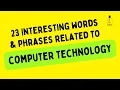 Download Lagu 23 Interesting words \u0026 phrases related to computer technology