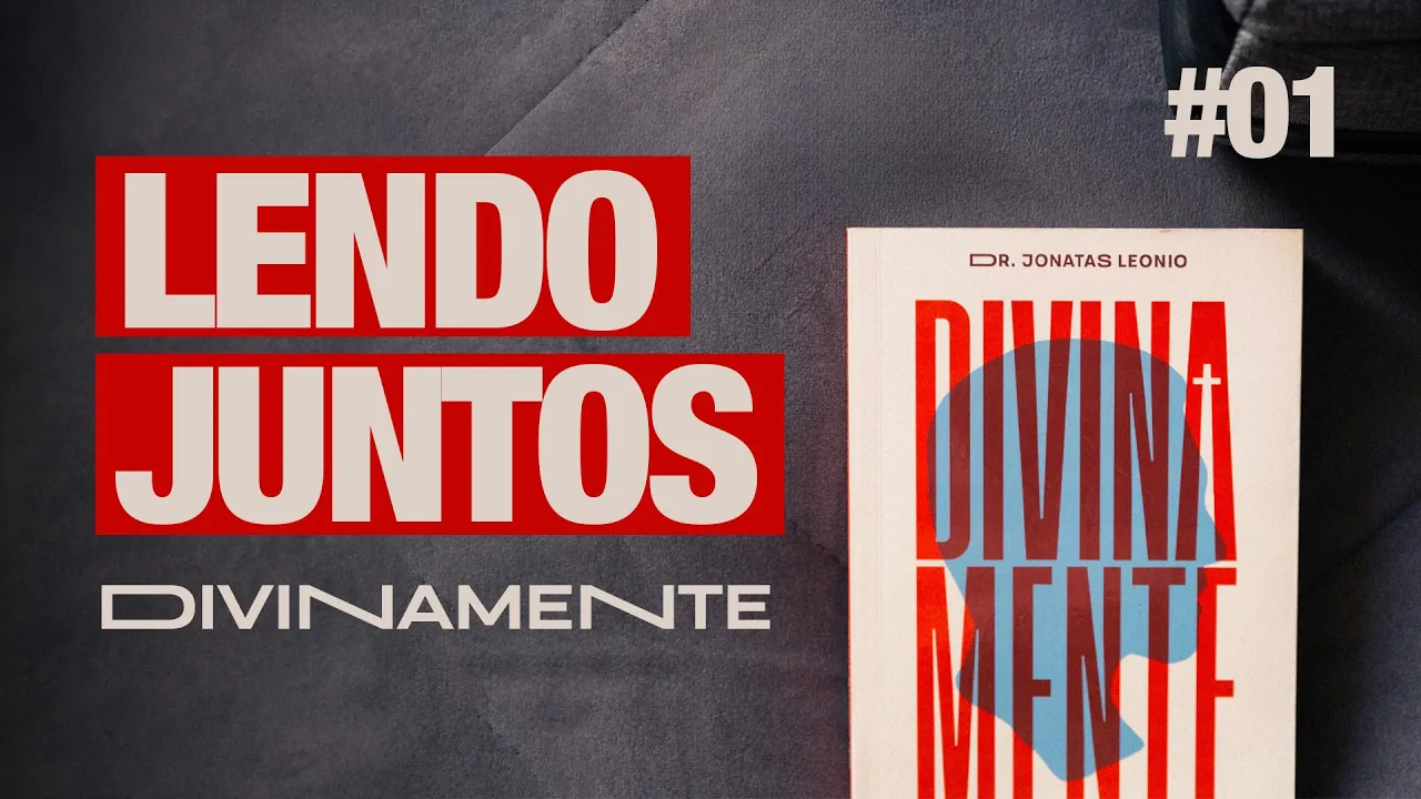 NÓS TEMOS A MENTE DE CRISTO | LENDO O LIVRO DIVINAMENTE COM DR. JONATAS LEONIO