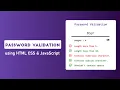 Password Validation using HTML CSS JavaScript