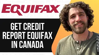 HOW TO GET CREDIT REPORT EQUIFAX IN CANADA 2025 SIMPLE GUIDE