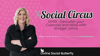 EP39 - Declutter your Calendar and Mind with Bridget Johns