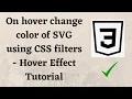 On hover change color of SVG using CSS filters - Hover Effect Tutorial