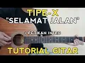 Download Lagu (Tutorial Gitar) Tipe-X - Selamat jalan | Lengkap dengan petikan intro