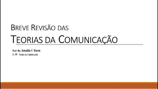 Breve revisão das TEORIAS DA COMUNICAÇÃO