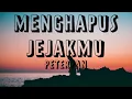 Download Lagu PETERPAN - MENGHAPUS JEJAKMU (LIRIK)