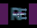 Lagu Feel So Real (Short Mix)