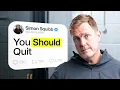 Before You Quit Your Job Watch This
