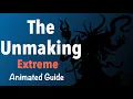 The Unmaking Extreme Guide
