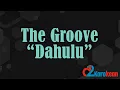 Download Lagu The Groove - Dahulu ( Kareoke/No vocal )
