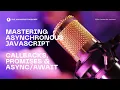 Mastering Asynchronous JavaScript Callbacks Promises