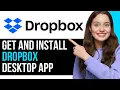 How To EASILY Get Install Dropbox Desktop App NEW 2024