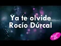 Ya te olvide - Rocio Durcal+letra