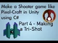 Make a game like PixelCraft Spaceshooter Using Unity and C - Part 4 Making a Tri-Shot