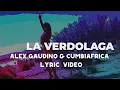 Download Lagu Alex Gaudino \u0026 Cumbiafrica - La Verdolaga (Official Lyric Video)