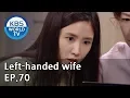 Download Lagu Left-handed wife | 왼손잡이 아내 EP.70 [ENG, CHN / 2019.04.22]