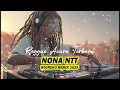 Download Lagu 🇯🇲🌴LAGU REGGAE PESTA TIMUR TERBARU 2025 TERBAIK || NONA NTT || Wioreko Remix 🇯🇲🇯🇲💃💃💃