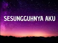 SESUNGGUHNYA AKU alif satar lirik 💞