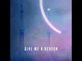 Give Me a Reason