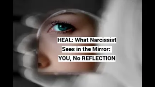HEAL: Who Narcissist Sees in the Mirror: YOU, No REFLECTION (Skopje Seminar, Day 4, Lecture 2)