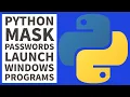 Python Mini Project - Launch Windows Apps Mask Password Tutorial 2022