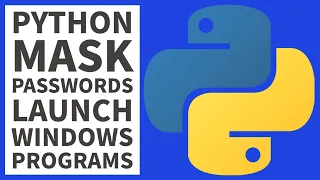 Python Mini Project - Launch Windows Apps Mask Password Tutorial 2022