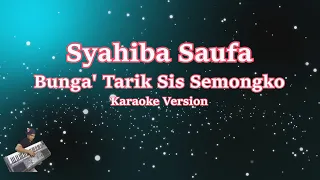 Download SYAHIBA SAUFA - BUNGA _ TARIK SIS SEMONGKO (Karaoke Lirik Tanpa Vocal) MP3