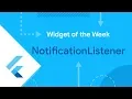 NotificationListener Flutter Widget of the Week