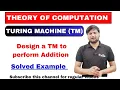 Design a turing machine TM to perform Addition unary Number TOC FLAT Automata