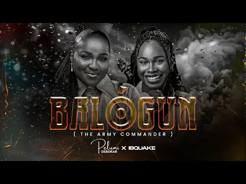Video Thumbnail: BALOGUN - PELUMI DEBORAH ft IBQUAKE
