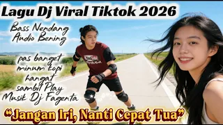 jangan iri nanti cepat tua lagu dj remix melayu full bass audio bening