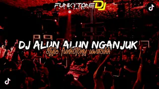 Download DJ FUNKOT ALUN ALUN NGANJUK || STYLE FUNKOTONE UWASIKK VIRAL TIKTOK MP3