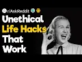 Unethical Life Hacks That Actually Work