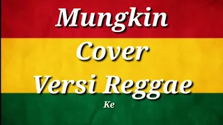 Download Mungkin Versi Reggae (Cover) by Dermawan Febri MP3