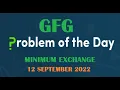 Minimum Exchange GFG POTD 12 September 2022
