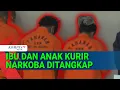 Download Lagu Dramatis! Ibu dan Anak Kurir Sabu Jaringan Madura–Jakarta Ditangkap, 2 Kg Diamankan