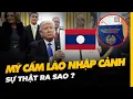 US BANS LAOS FROM ENTRY | WHAT IS THE TRUTH?