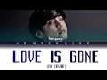 V (BTS TAEHYUNG) - Love Is Gone (Al cover) Lyrics