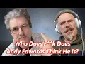 Lagu Who The F**k Does Andy Edwards Think He Is?