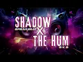 Download Lagu Shadow X the hum - El kiyano (Bkb edit)
