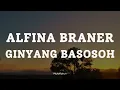 Download Lagu ALFINA BRANER  - GINYANG BASOSOH || LIRIK LAGU MINANG