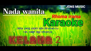 Download KELANA 2( NADA WANITA) || RHOMA IRAMA || KARAOKE DANGDUT MP3