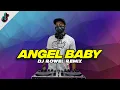Download Lagu ANGEL BABY (Dj Rowel Remix) | TikTok Viral Dance Craze 2022