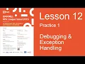 Lesson12 - Debugging Exception Handling Practice1